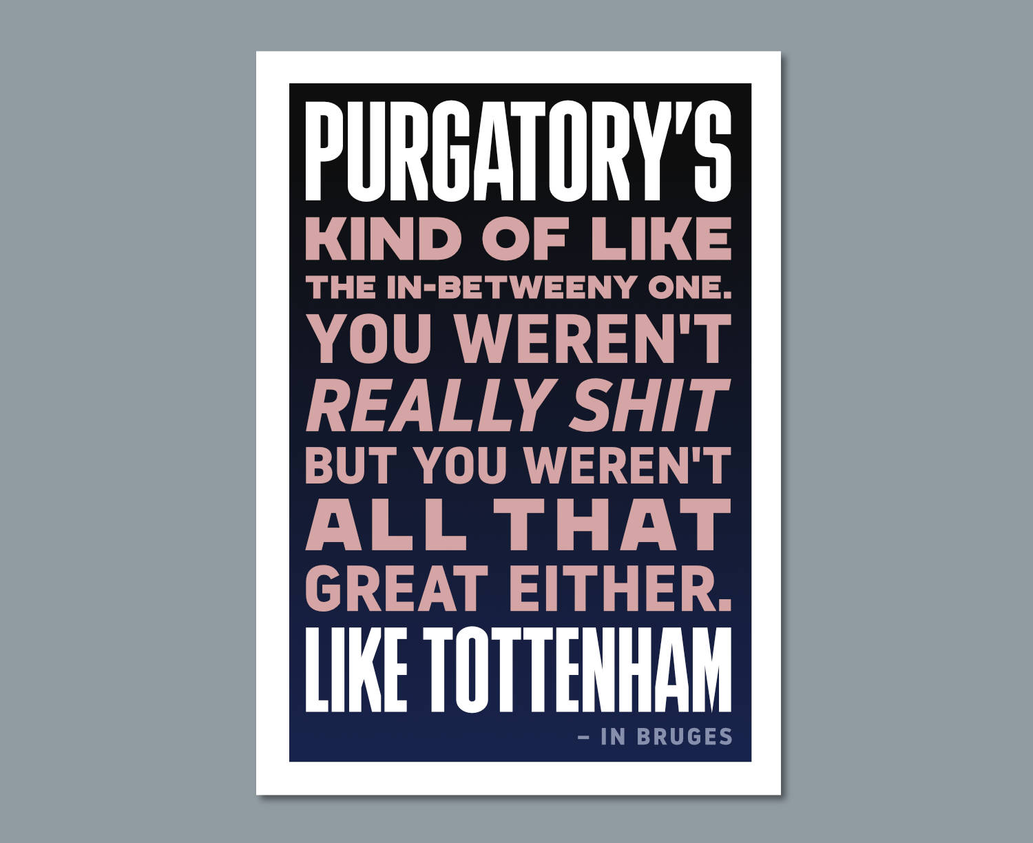 In Bruges Tottenham Purgatory Quote Print Design