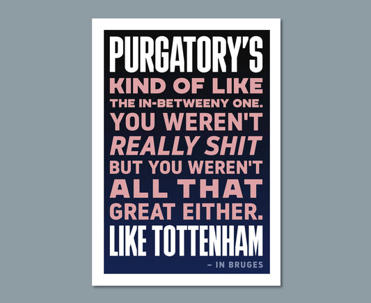 In Bruges Tottenham Purgatory Quote Print Design