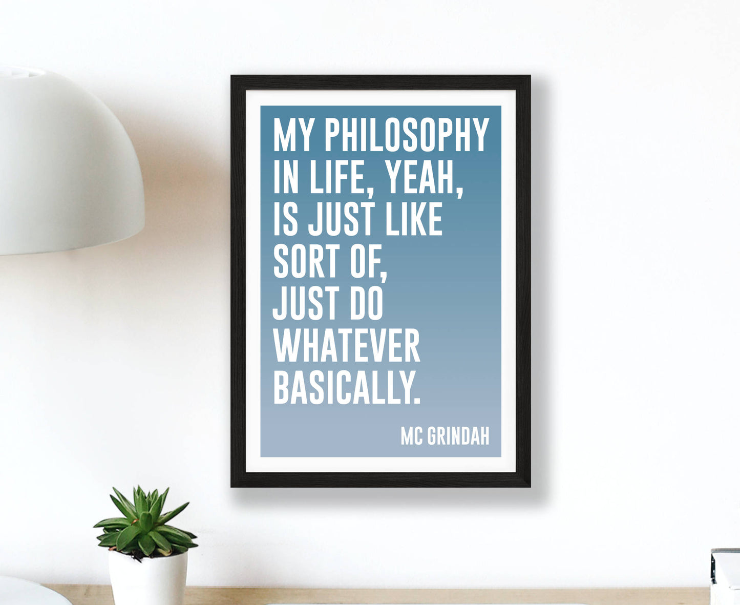 MC Grindah Life Philosophy Quote Poster