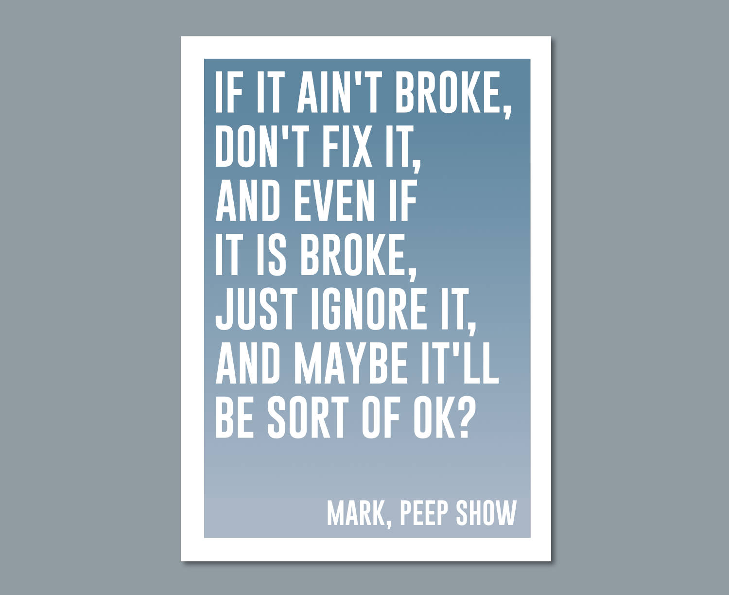 Peep Show Mark Quote Poster Print