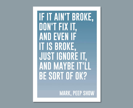 Peep Show Mark Quote Poster Print